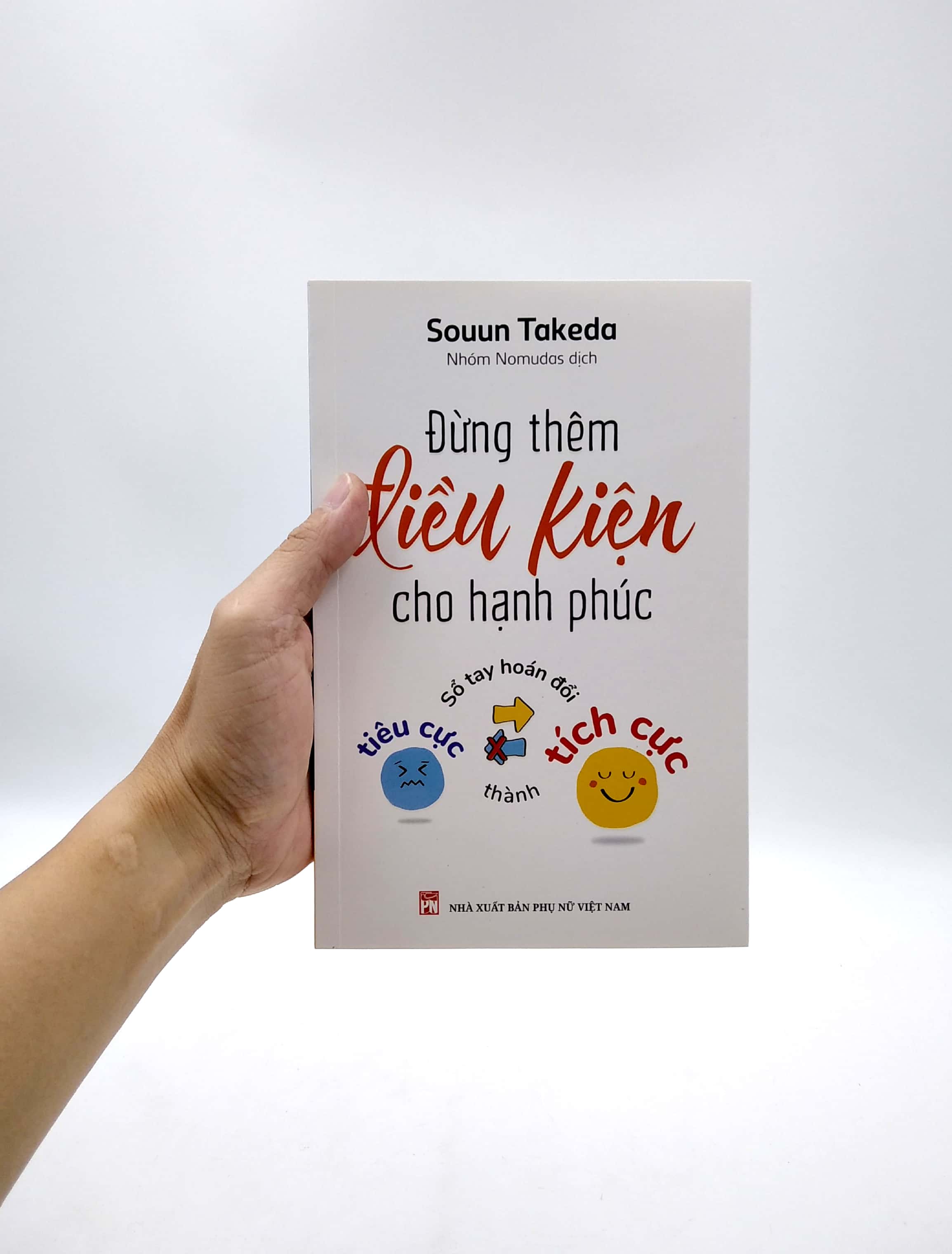 đừng thêm điều kiện cho hạnh phúc - sổ tay hoán đổi tiêu cực thành tích cực - Ảnh 2