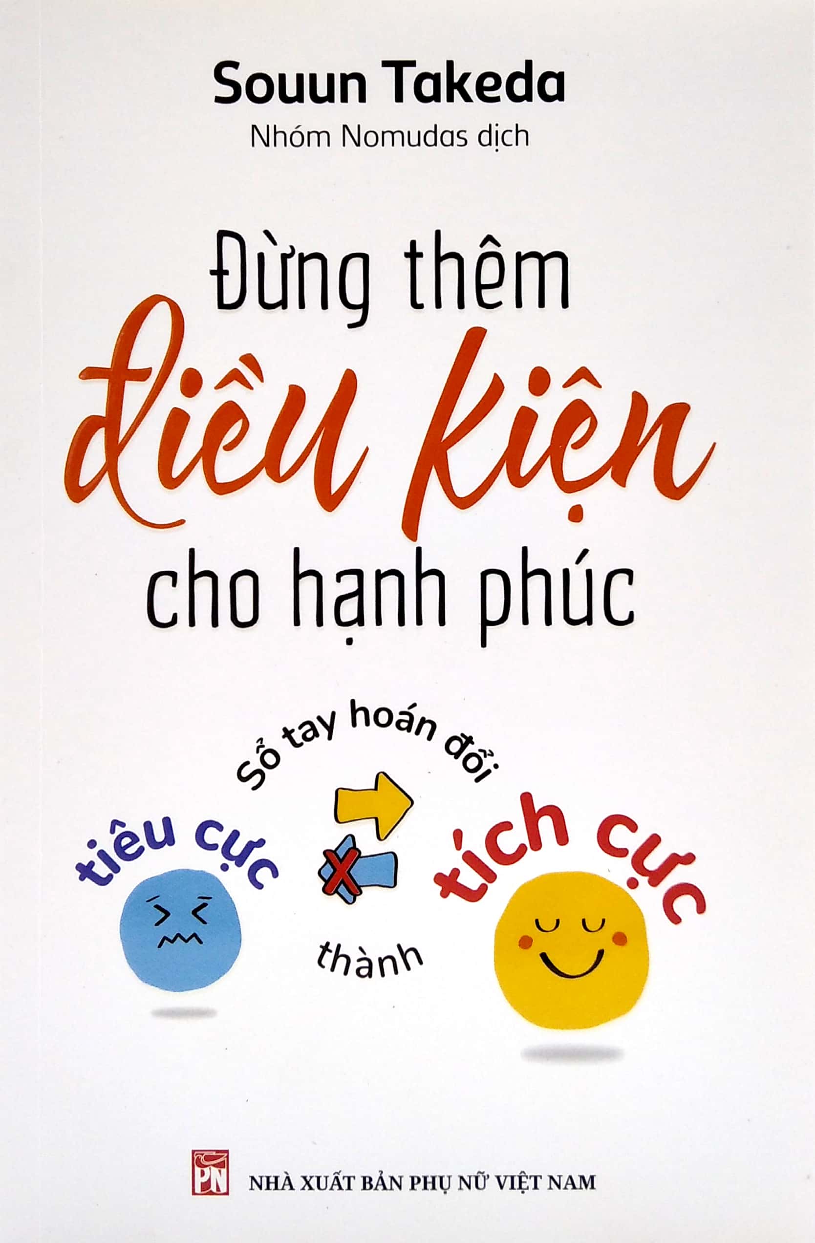 đừng thêm điều kiện cho hạnh phúc - sổ tay hoán đổi tiêu cực thành tích cực - Ảnh 3