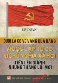 Dưới Lá Cờ Vẻ Vang Của Đảng Vì Độc Lập Tự Do Vì Chủ Nghĩa Xã Hội Tiến Lên Giành Những Thắng Lợi