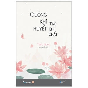 dưỡng khí huyết tạo khí chất (tái bản 2024)