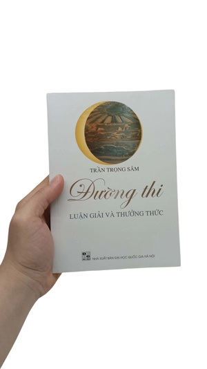 đường thi - luận giải và thưởng thức - tập 1 - Ảnh 7