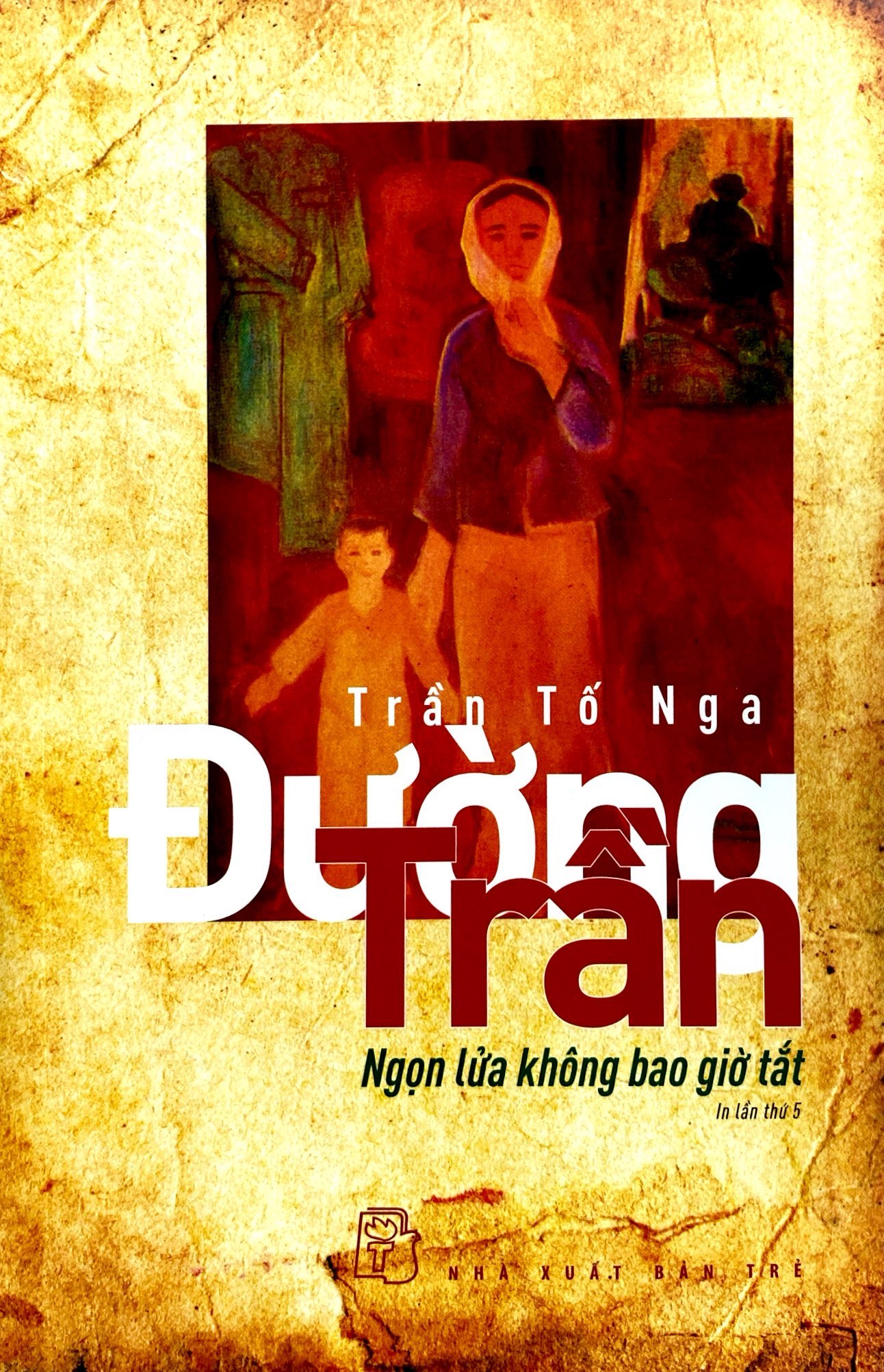 đường trần - ngọn lửa không bao giờ tắt (tái bản 2022) - Ảnh 2