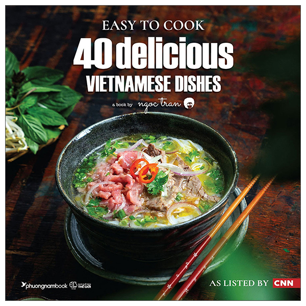 Easy To Cook - 40 Delicious Vietnamese Dishes