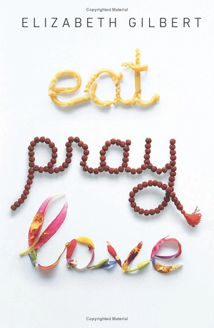 eat, pray, love: one woman's search for everything across italy, india and indonesia eat, pray, love - Ảnh 4