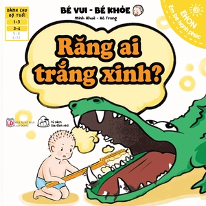 ehon em bé hạnh phúc - bé vui bé khỏe: răng ai trắng xinh (dành cho bé 1-6 tuổi) - Ảnh 8