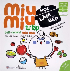 ehon kĩ năng sống - miu miu tự lập: học làm bếp (từ 1 - 6 tuổi) (song ngữ anh - việt) - Ảnh 2