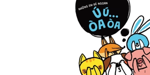 ehon những em bé ngoan - ú ú... òa òa (từ 1 - 6 tuổi) - Ảnh 3