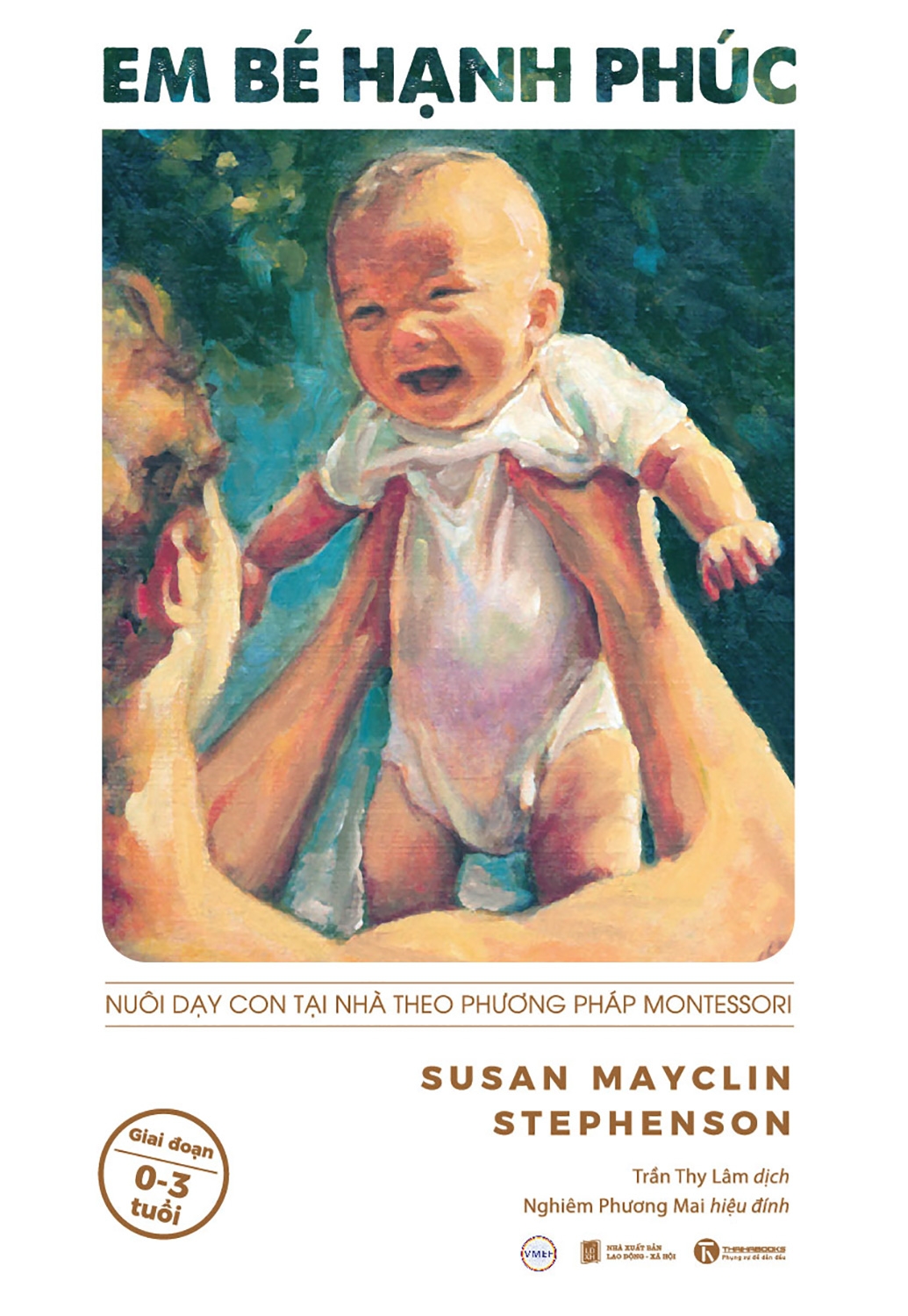 Em Bé Hạnh Phúc - Nuôi Dạy Trẻ Tại Nhà Theo Phương Pháp Montessori (Tái Bản 2025) - Ảnh 2