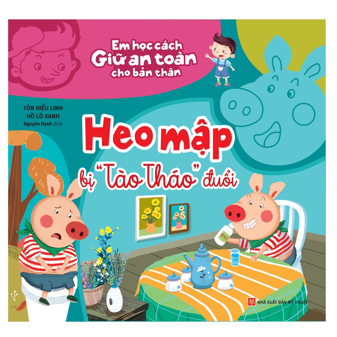 em học cách giữ an toàn cho bản thân - heo mập bị "tào tháo" đuổi - Ảnh 2