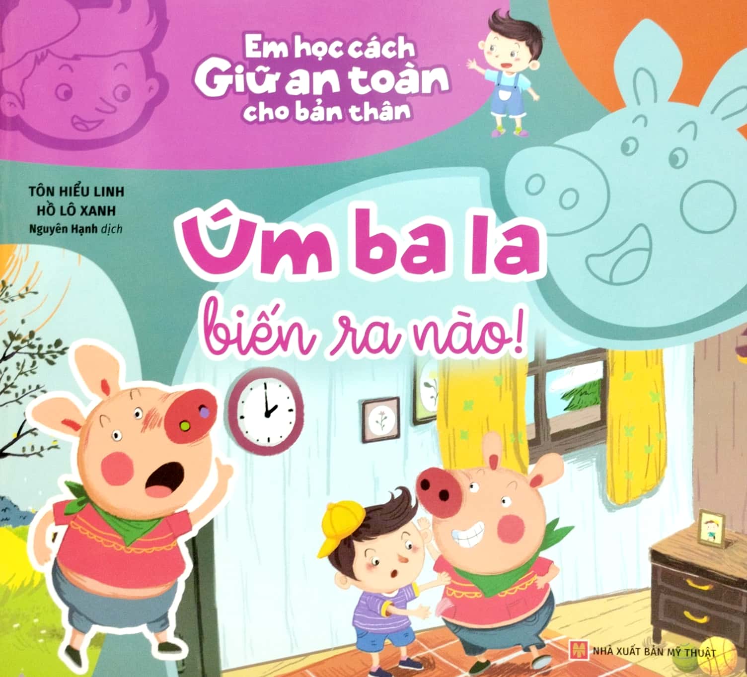 em học cách giữ an toàn cho bản thân - úm ba la biến ra nào! - Ảnh 2