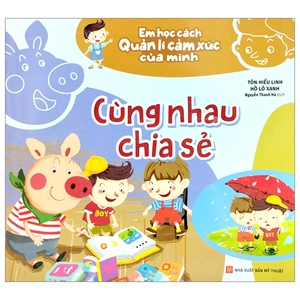 em học cách quản lí cảm xúc của mình - cùng nhau chia sẻ