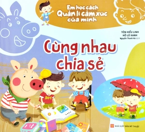 em học cách quản lí cảm xúc của mình - cùng nhau chia sẻ - Ảnh 2