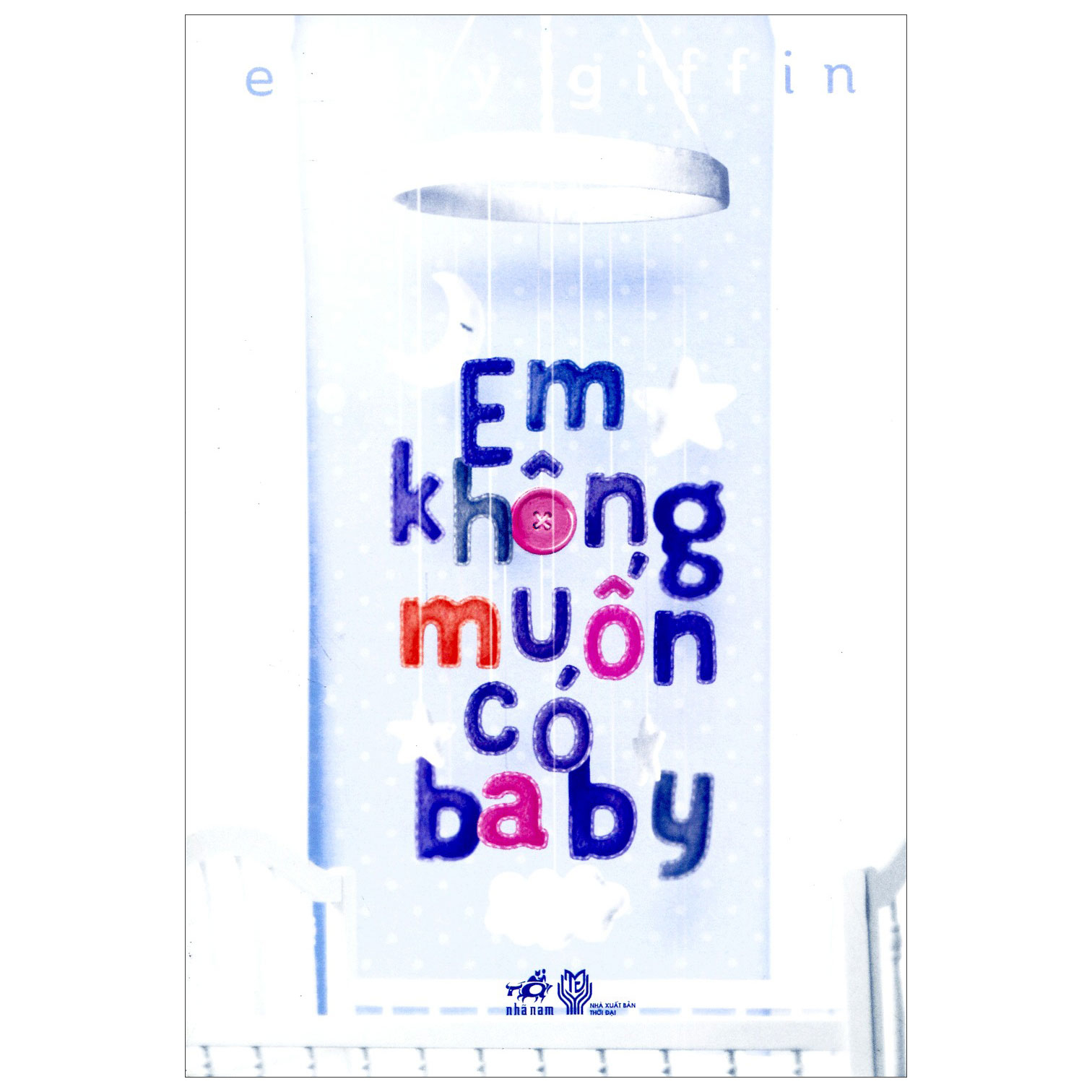 em không muốn có baby