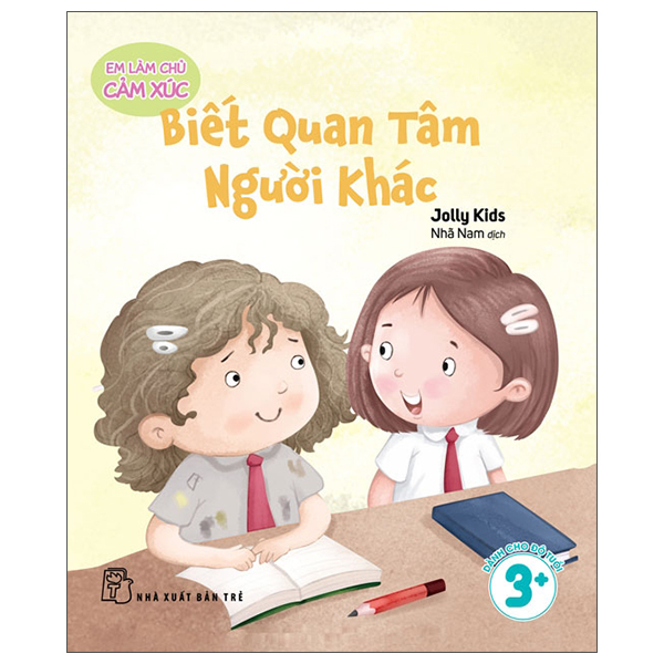 Em Làm Chủ Cảm Xúc - Biết Quan Tâm Người Khác