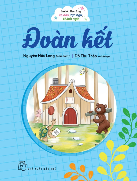 Em Lớn Lên Cùng Ca Dao, Tục Ngữ, Thành Ngữ - Đoàn Kết - Ảnh 2