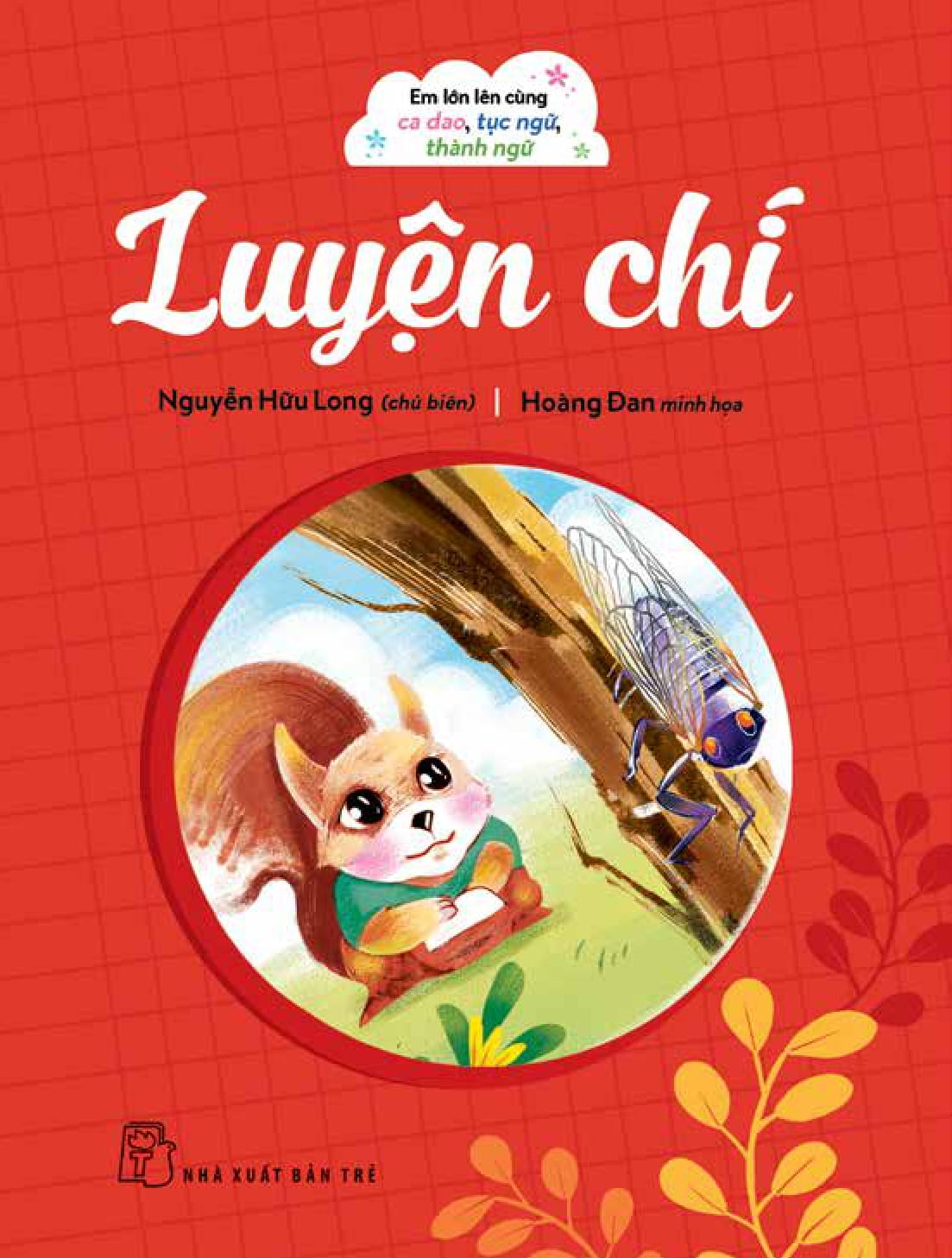 em lớn lên cùng ca dao, tục ngữ, thành ngữ - luyện chí - Ảnh 2