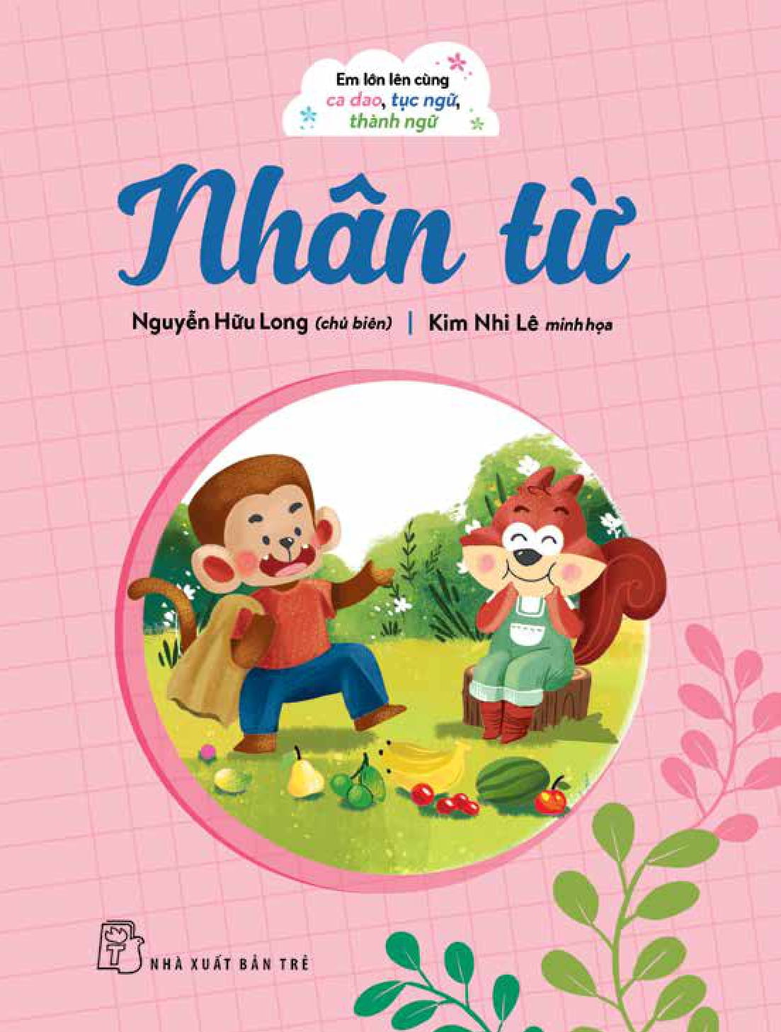 em lớn lên cùng ca dao, tục ngữ, thành ngữ - nhân từ - Ảnh 2