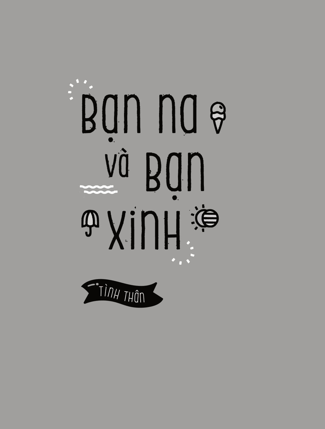 em lớn lên cùng ca dao, tục ngữ, thành ngữ - tình thân - Ảnh 4