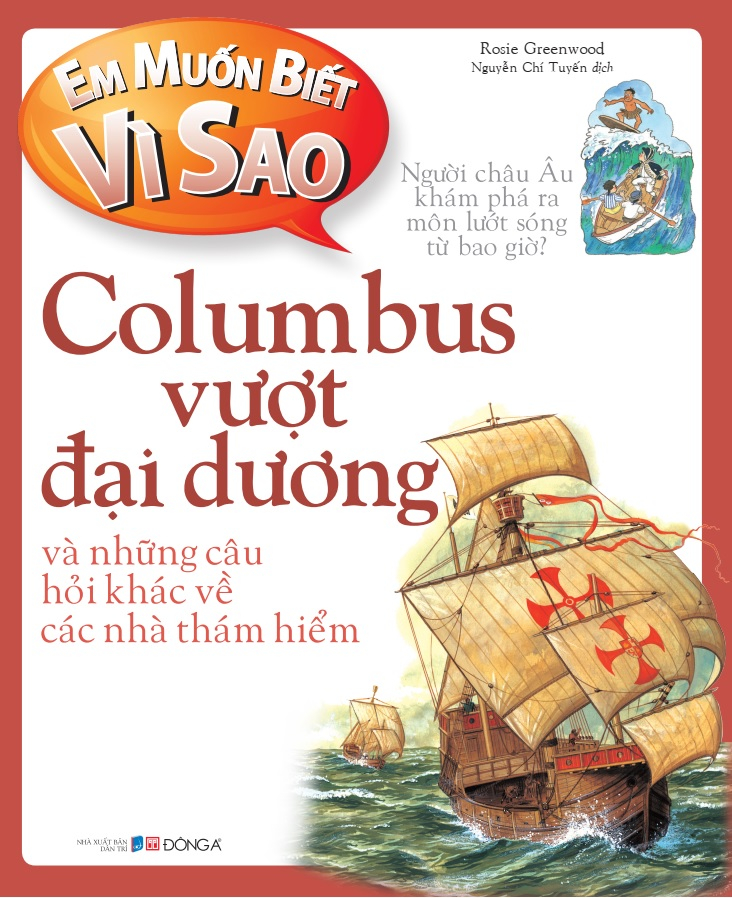 em muốn biết vì sao - columbus vượt đại dương và những câu hỏi khác về các nhà thám hiểm (tái bản 2022) - Ảnh 6