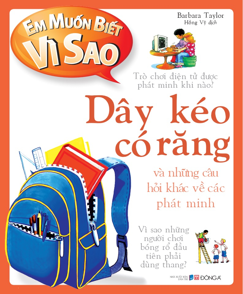 em muốn biết vì sao - dây kéo có răng và những câu hỏi khác về phát minh - Ảnh 2