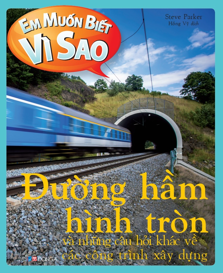 em muốn biết vì sao - đường hầm hình tròn và những câu hỏi khác về các công trình xây dựng - Ảnh 2