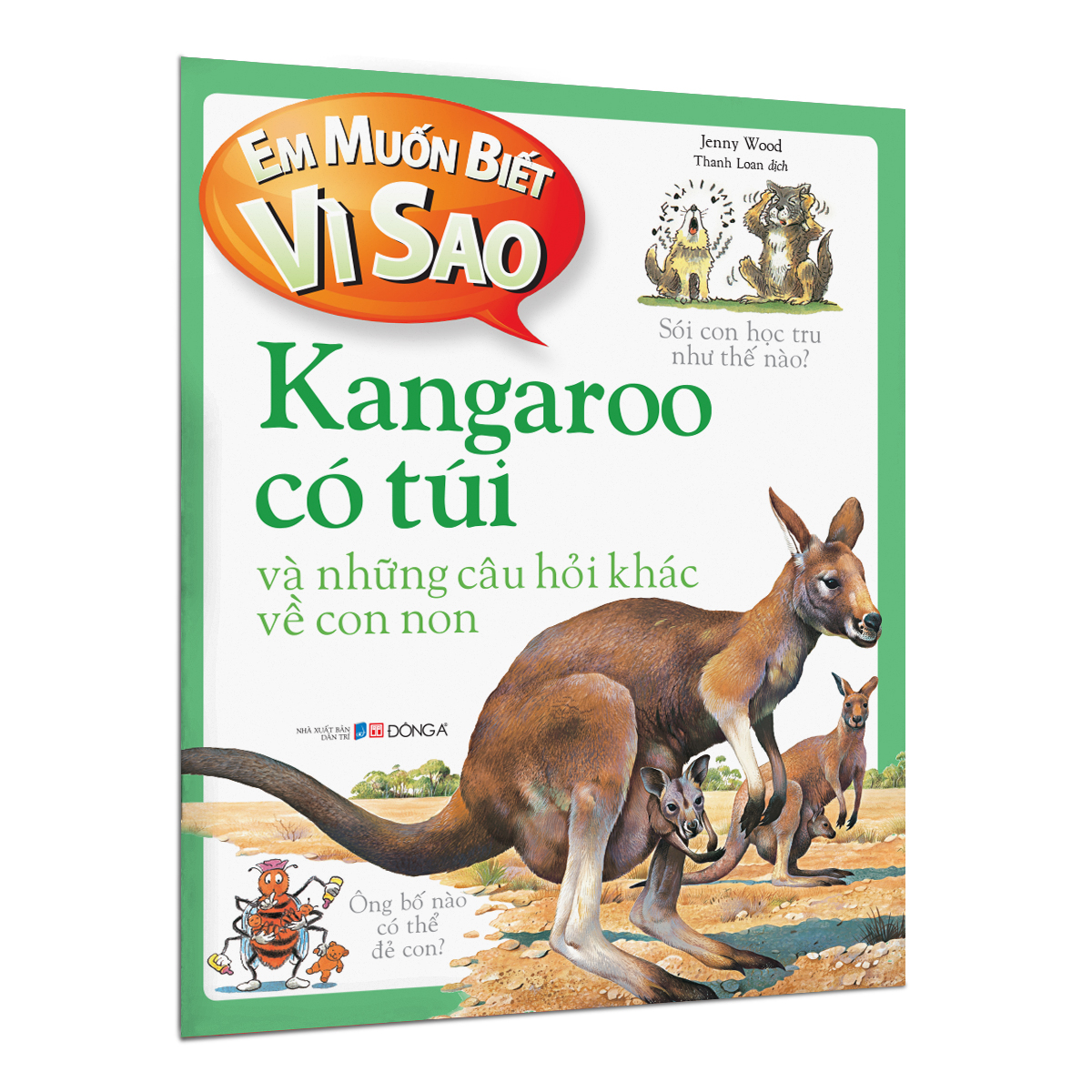 em muốn biết vì sao - kangaroo có túi và những câu hỏi khác về con non (tái bản 2022) - Ảnh 2