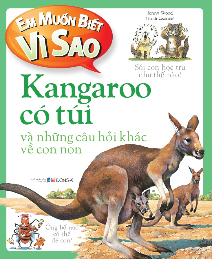 em muốn biết vì sao - kangaroo có túi và những câu hỏi khác về con non (tái bản 2022) - Ảnh 6