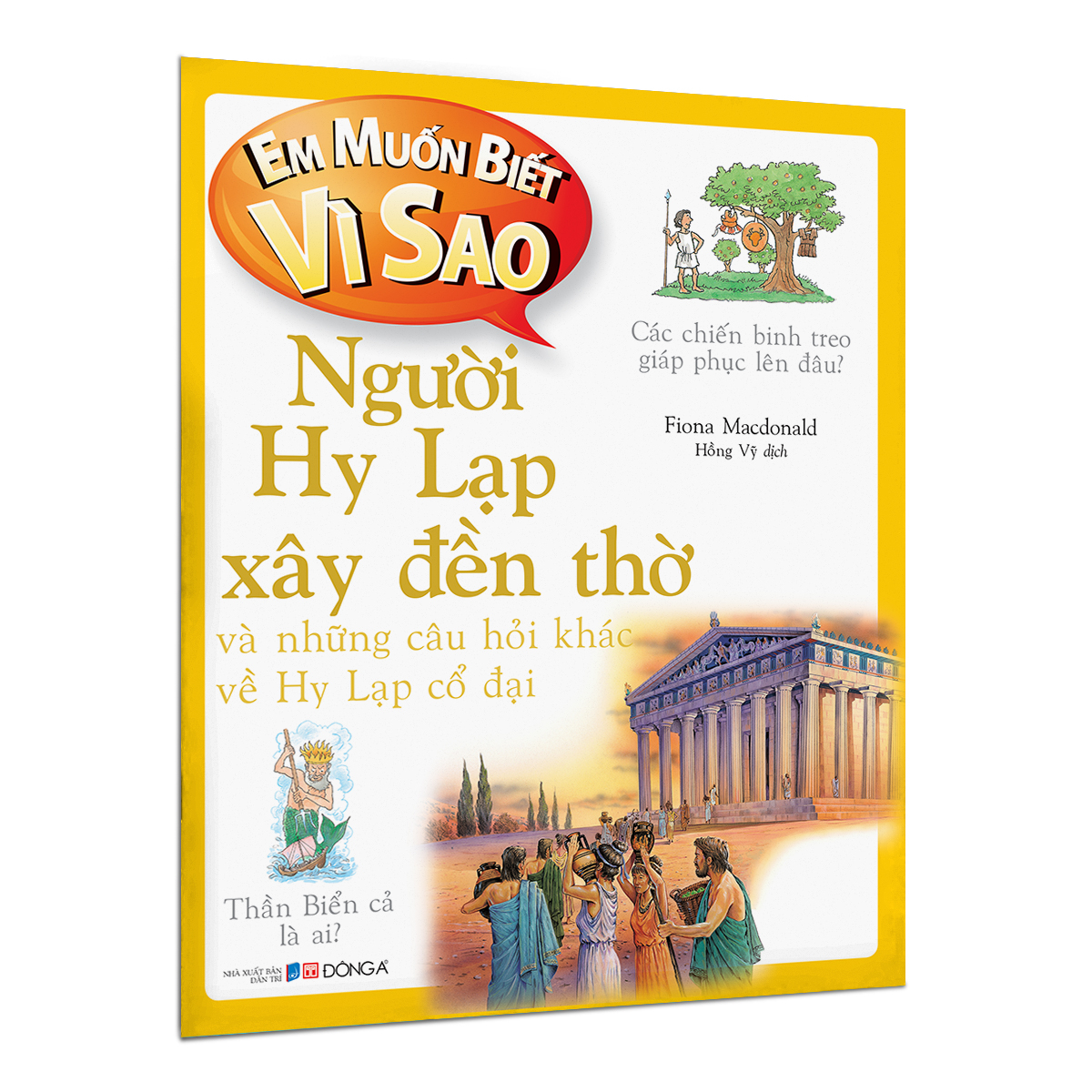 em muốn biết vì sao - người hy lạp xây đền thờ và những câu hỏi khác về hy lạp cổ đại - Ảnh 2