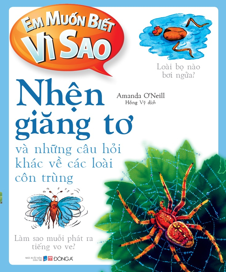 em muốn biết vì sao - nhện giăng tơ và những câu hỏi khác về các loài côn trùng - Ảnh 6