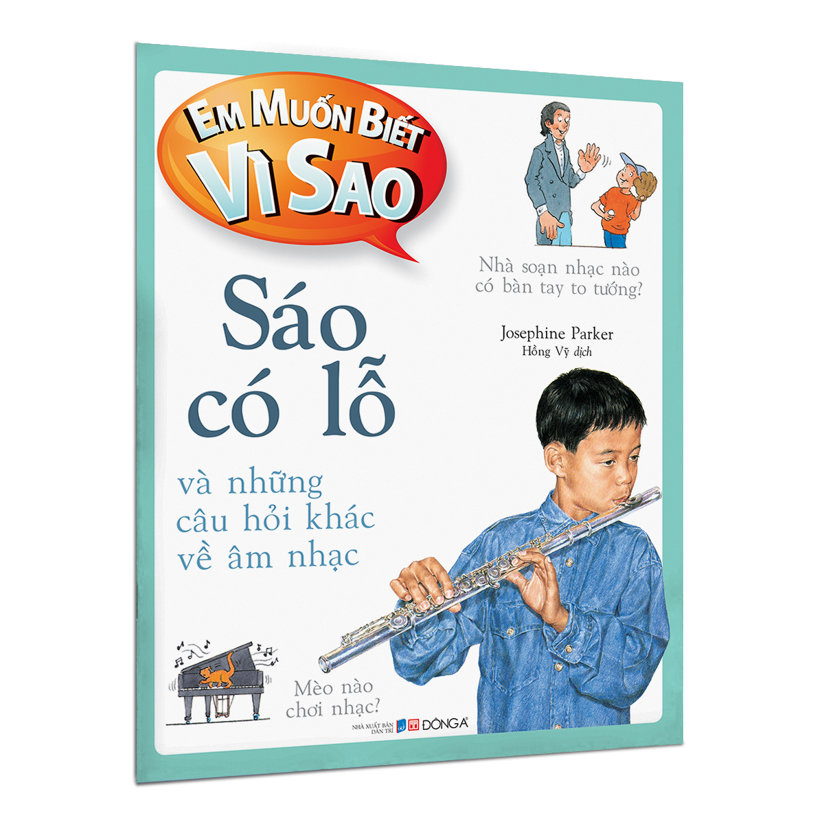 em muốn biết vì sao - sáo có lỗ và những câu hỏi khác về âm nhạc - Ảnh 2