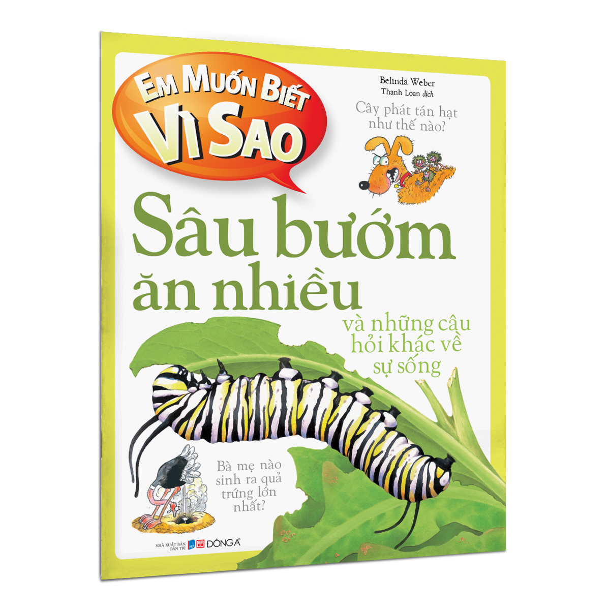 em muốn biết vì sao - sâu bướm ăn nhiều và những câu hỏi khác về sự sống (tái bản 2022) - Ảnh 2