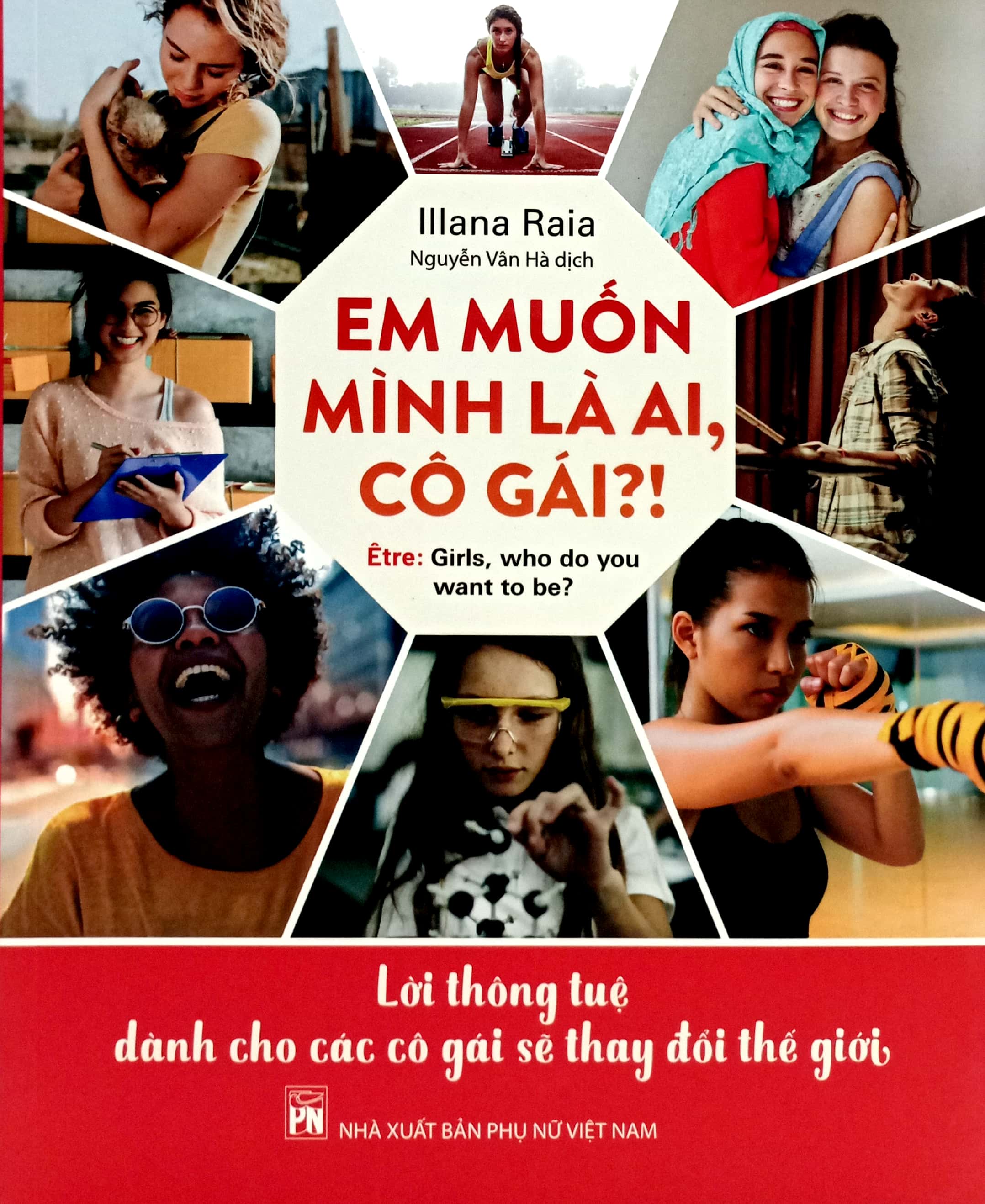 em muốn mình là ai, cô gái?! - lời thông tuệ dành cho các cô gái sẽ thay đổi thế giới - Ảnh 2