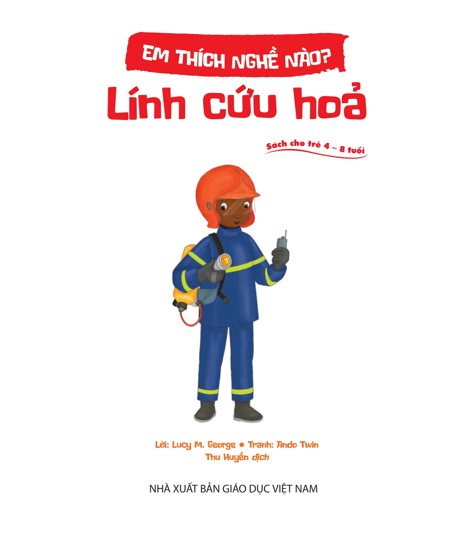 em thích nghề nào? - lính cứu hỏa - Ảnh 2