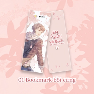 em và chức vô địch đều thuộc về anh - tập 1 - bản đặc biệt - tặng kèm bookmark + standee giấy + standee chibi - Ảnh 3