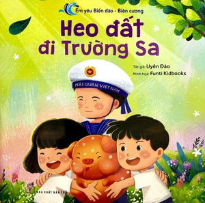 em yêu biển đảo-biên cương - heo đất đi trường sa - Ảnh 3