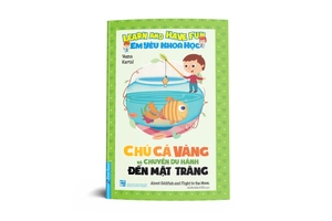 em yêu khoa học - chú cá vàng và chuyến du hành đến mặt trăng (tái bản) - Ảnh 4