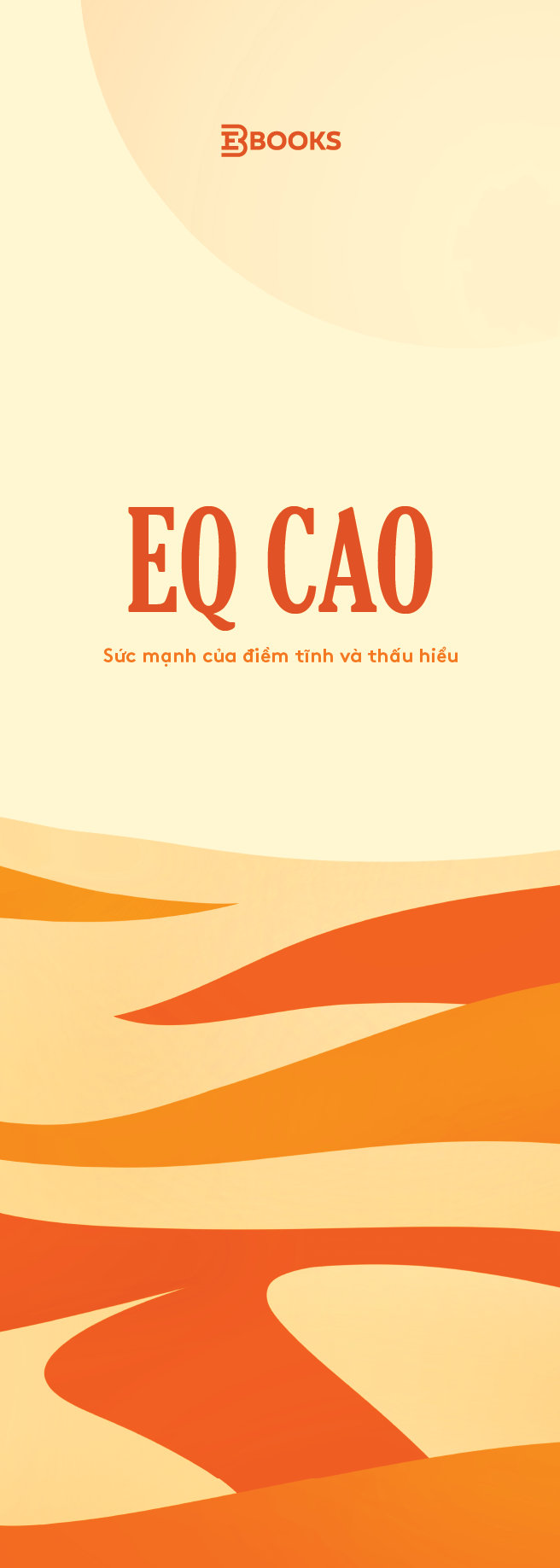 EQ Cao - Sức Mạnh Của Điềm Tĩnh Và Thấu Hiểu - Ảnh 7