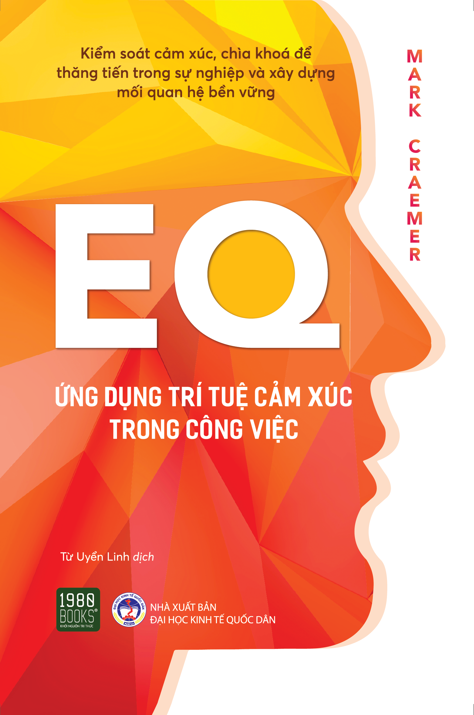 eq - ứng dụng trí tuệ cảm xúc trong công việc - Ảnh 2