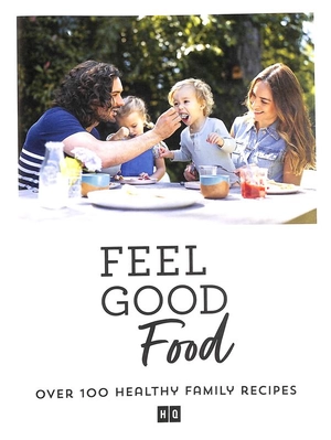feel good food: over 100 healthy family recipes - Ảnh 6