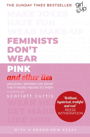 feminists don't wear pink (and other lies): amazing women on what the f-word means to them - Ảnh 2