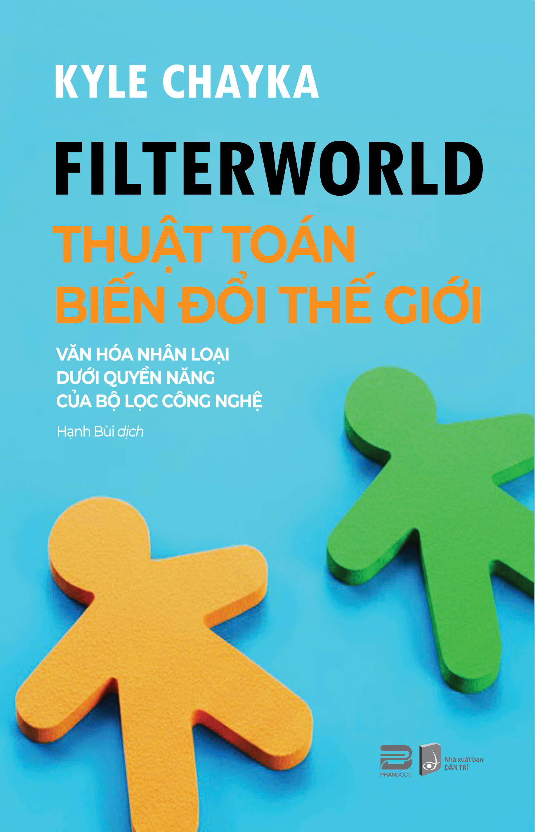 Filterworld - Thuật Toán Biến Đổi Thế Giới - Ảnh 2