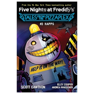 five nights at freddy's: tales from the pizzaplex - book 2 - happs