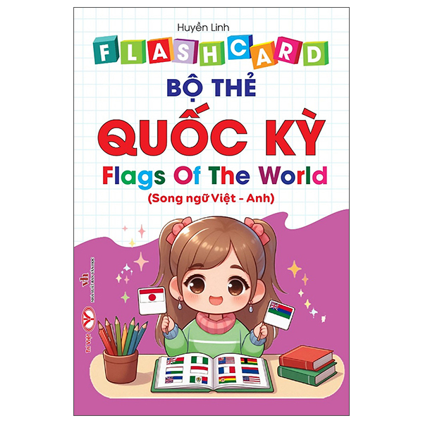 Flash Card - Bộ Thẻ Quốc Kỳ - Flags Of The World - Song Ngữ Việt-Anh