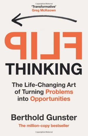 flip thinking: the life-changing art of turning problems into opportunities - Ảnh 2
