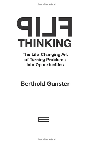flip thinking: the life-changing art of turning problems into opportunities - Ảnh 4