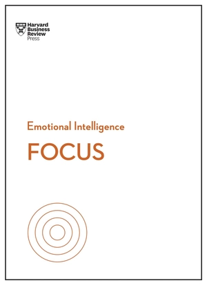 focus (hbr emotional intelligence series) - Ảnh 2