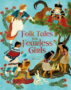 folk tales for fearless girls - Ảnh 2