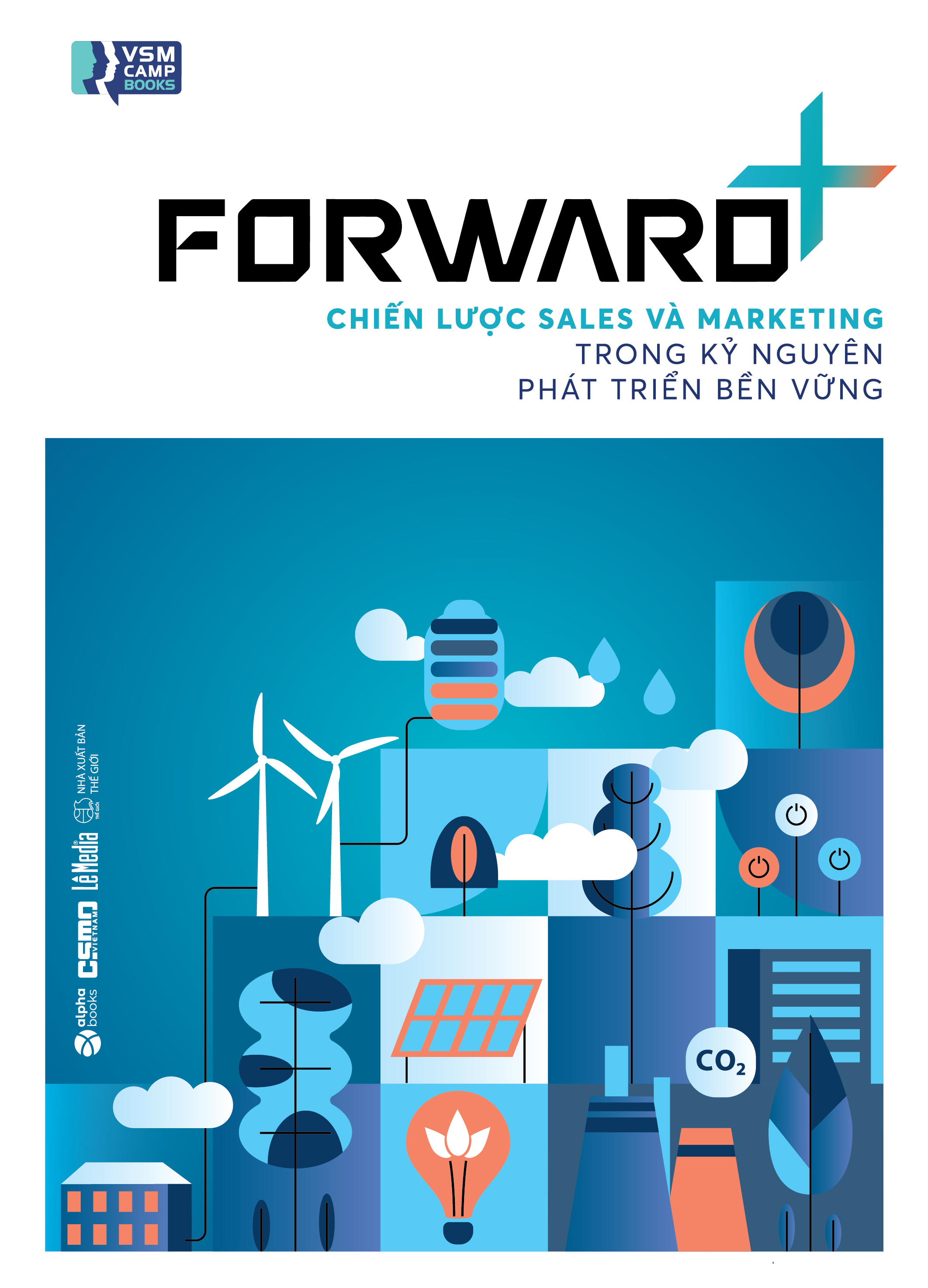 Forward+ - Chiến Lược Sales Và Marketing Trong Kỷ Nguyên Phát Triển Bền Vững - Ảnh 2