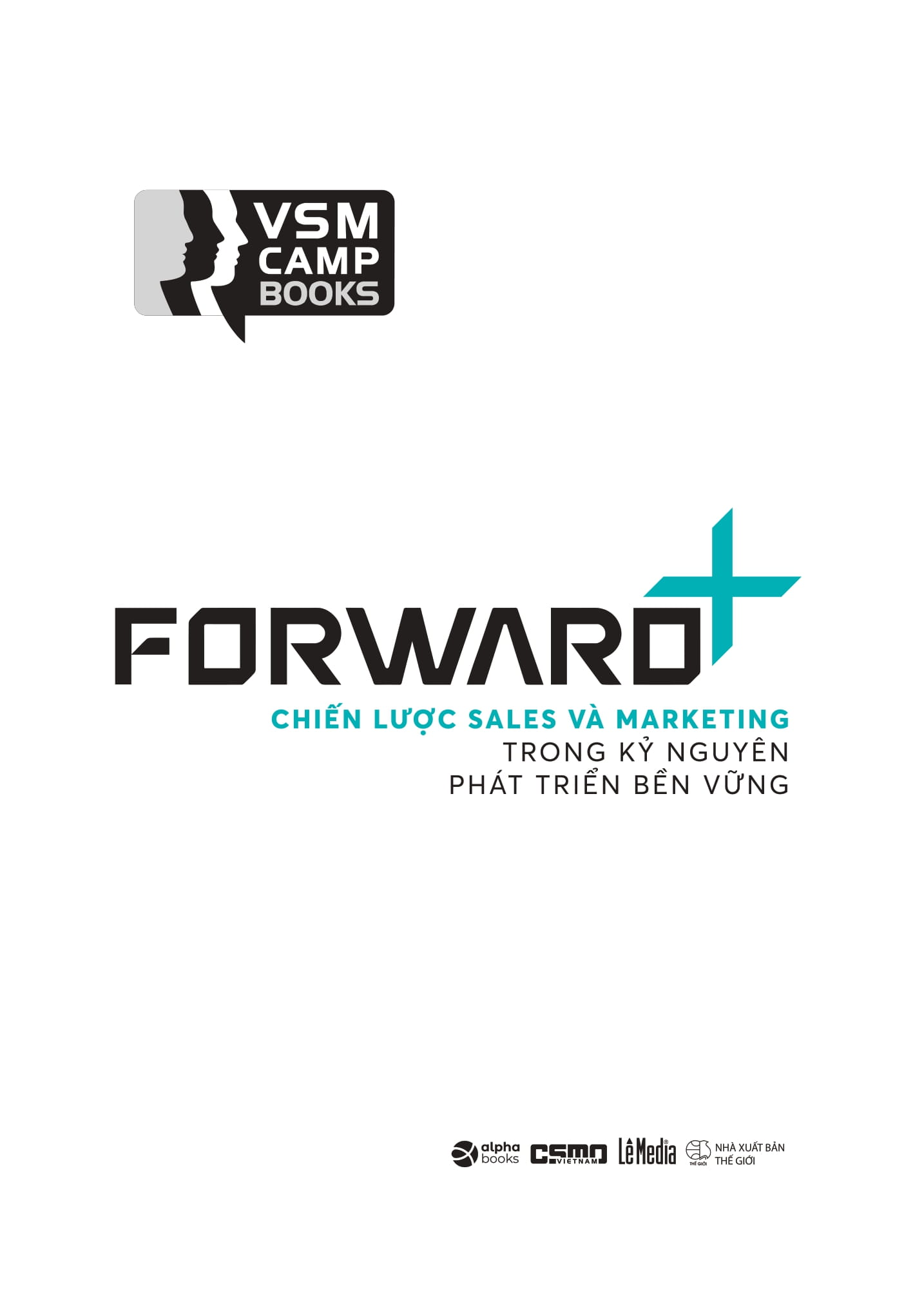 Forward+ - Chiến Lược Sales Và Marketing Trong Kỷ Nguyên Phát Triển Bền Vững - Ảnh 5