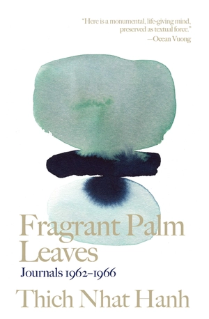fragrant palm leaves: journals 1962-1966 (thich nhat hanh classics) - Ảnh 2